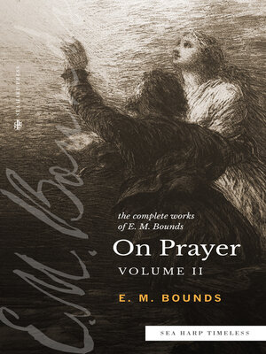 cover image of The Complete Works of E.M. Bounds On Prayer, Volume 2